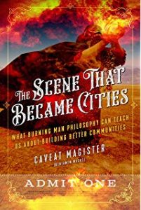 Book cover for The Scene That Became Cities: What Burning Man Can Teach Us About Building Better Communities by Caveat Magister (Benjamin Wachs)
