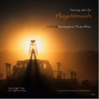Book cover for Dancing with the Playa Messiah: A 21-Year Burning Man Photo Album, by George P. Post, showing The Man glowing at Burning Man