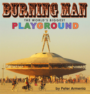 Burning Man – The World’s Biggest Playground by Peter Armenia book cover with an image of The Man